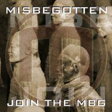 Misbegotten : Join the MBG Misbegotten : Join the MBG